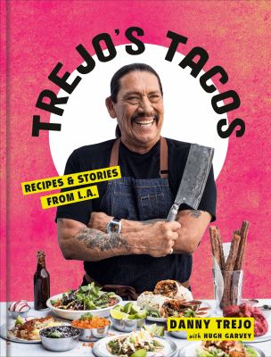 Trejo's tacos : recipes and stories from L.A.